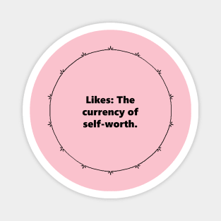 Likes: The currency of self-worth.. Mandala Circular black design with Alegría funy quuotes about social media Magnet